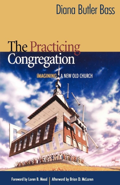 Practicing Congregation: Imagining a New Old Church