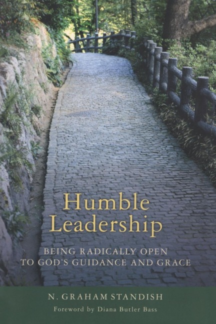 Humble Leadership: Being Radically Open to Gods Guidance and Grace