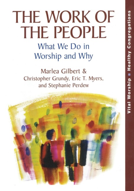 Work of the People: What We Do in Worship and Why