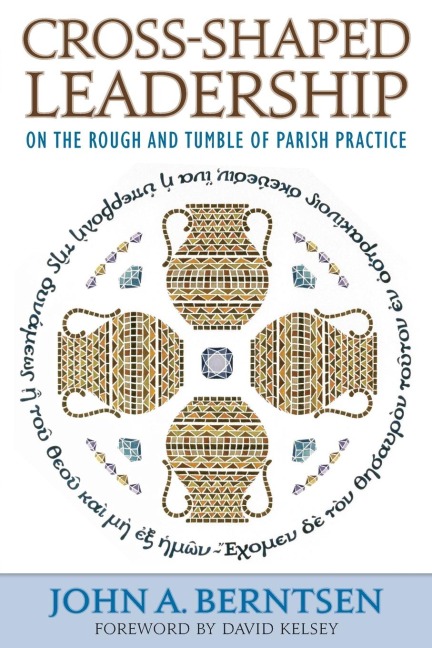 Cross-Shaped Leadership: On the Rough and Tumble of Parish Practice