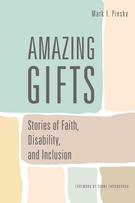 Amazing Gifts: Stories of Faith, Disability, and Inclusion