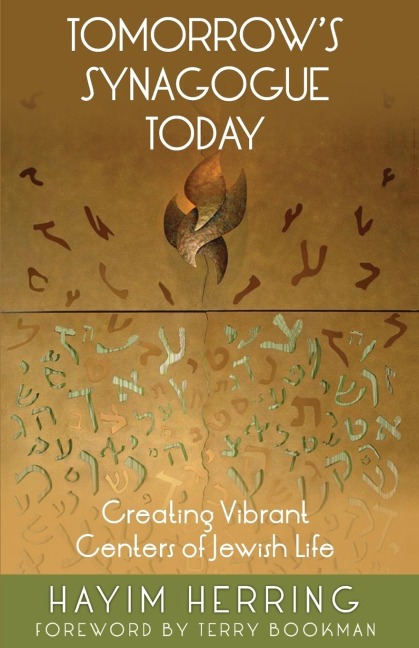 Tomorrows Synagogue Today: Creating Vibrant Centers of Jewish Life