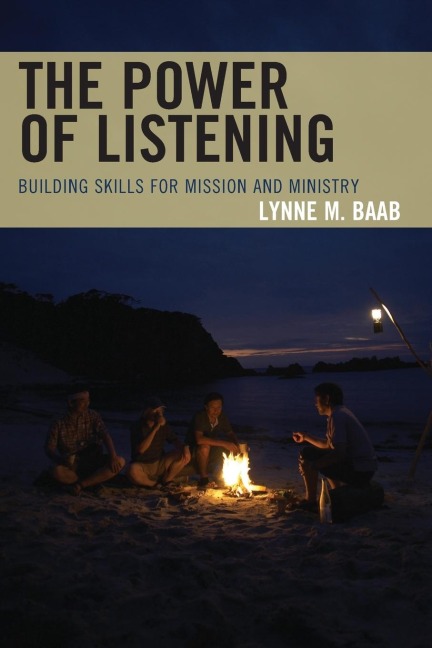 Power of Listening: Building Skills for Mission and Ministry