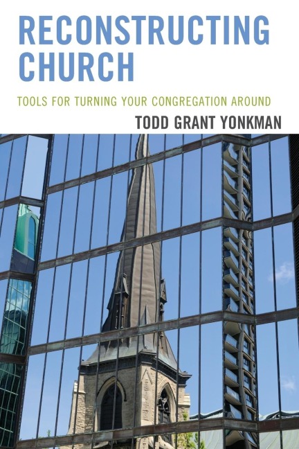 Reconstructing Church: Tools for Turning Your Congregation Around