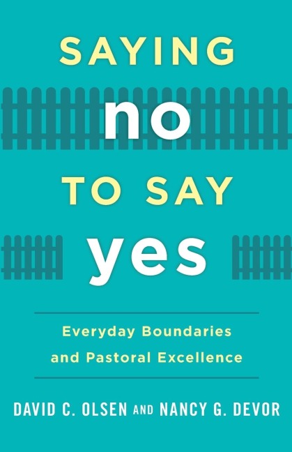 Saying No to Say Yes: Everyday Boundaries and Pastoral Excellence