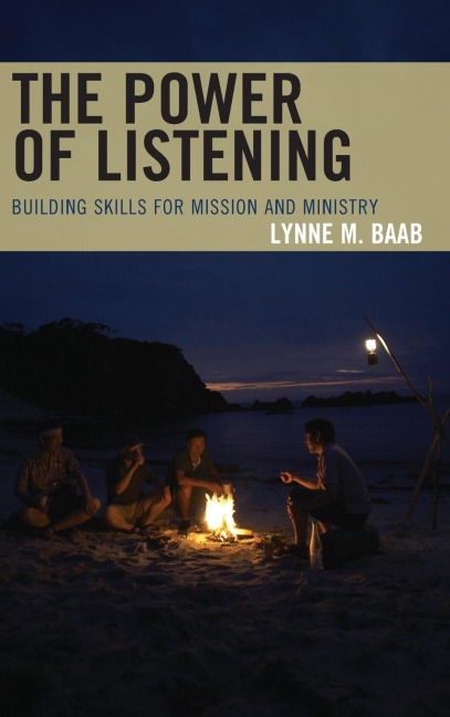 Power of Listening: Building Skills for Mission and Ministry