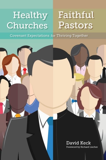 Healthy Churches, Faithful Pastors: Covenant Expectations for Thriving Together
