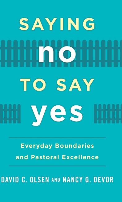 Saying No to Say Yes: Everyday Boundaries and Pastoral Excellence
