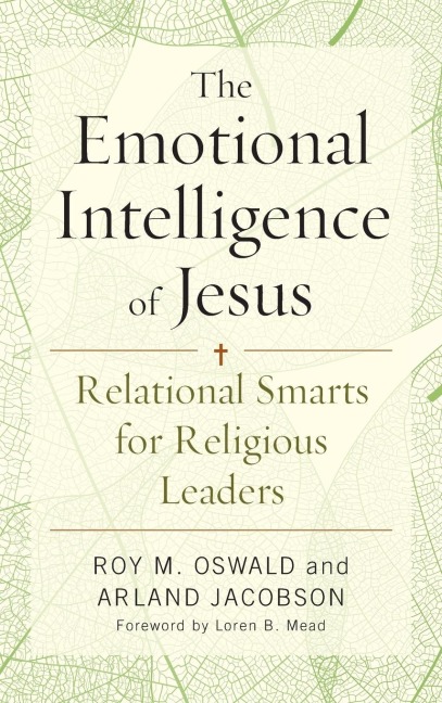 Emotional Intelligence of Jesus: Relational Smarts for Religious Leaders