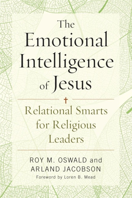 Emotional Intelligence of Jesus: Relational Smarts for Religious Leaders