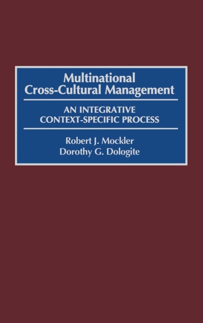 Multinational Cross-Cultural Management: An Integrative Context-Specific Process