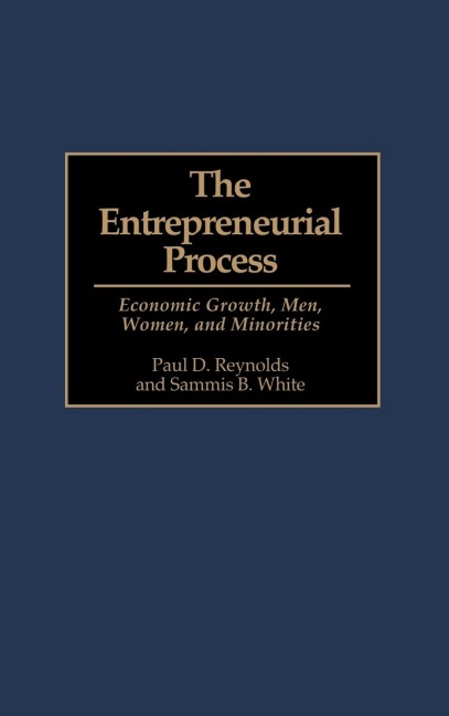 Entrepreneurial Process: Economic Growth, Men, Women, and Minorities