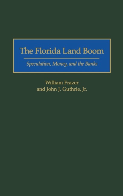 Florida Land Boom: Speculation, Money, and the Banks