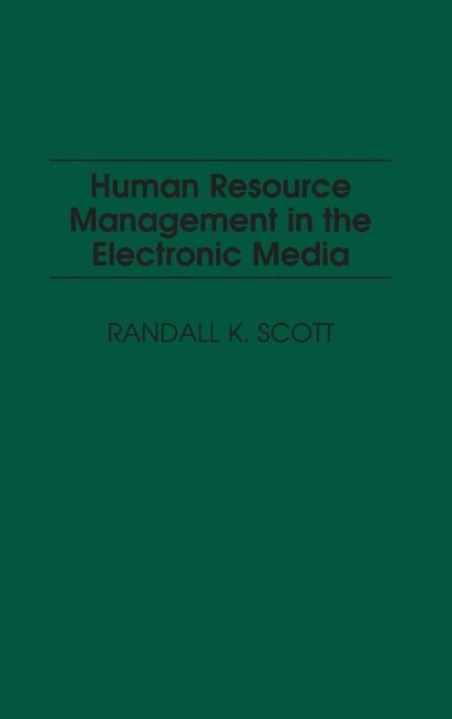 Human Resource Management in the Electronic Media