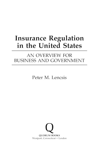 Insurance Regulation in the United States: An Overview for Business and Government
