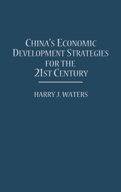 Chinas Economic Development Strategies for the 21st Century