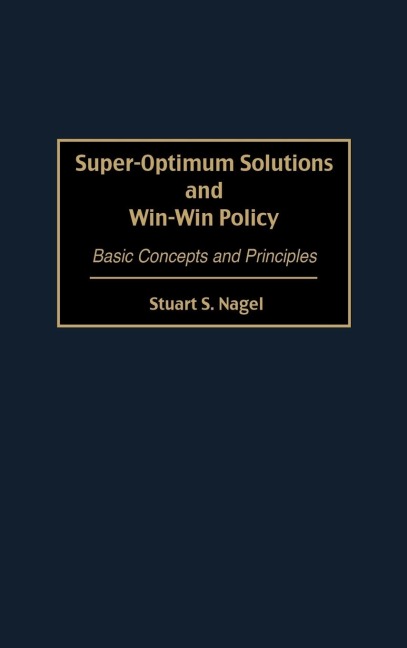 Super-Optimum Solutions and Win-Win Policy: Basic Concepts and Principles