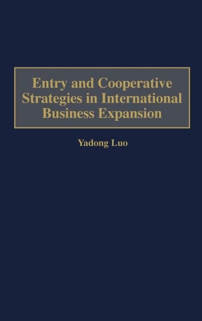 Entry and Cooperative Strategies in International Business Expansion