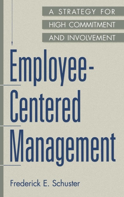 Employee-Centered Management: A Strategy for High Commitment and Involvement