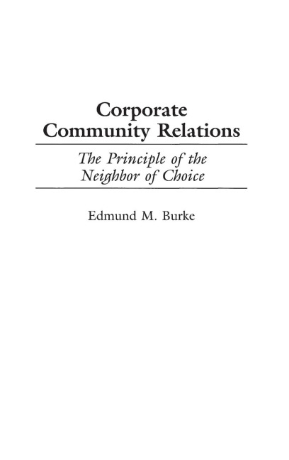 Corporate Community Relations: The Principle of the Neighbor of Choice