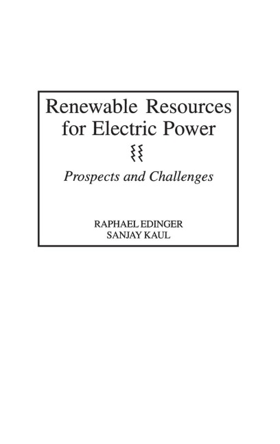 Renewable Resources for Electric Power: Prospects and Challenges