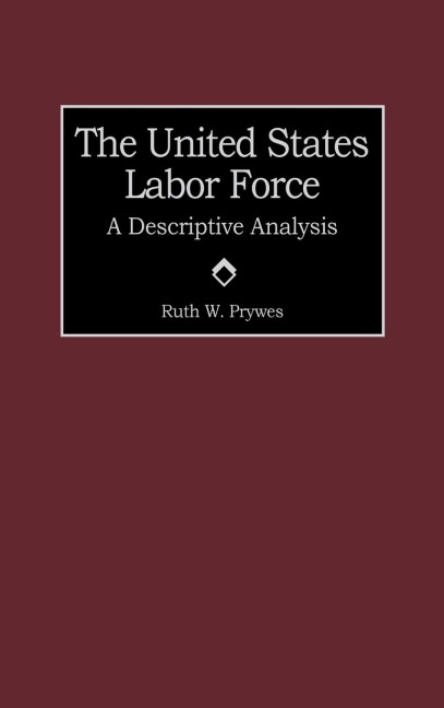 United States Labor Force: A Descriptive Analysis
