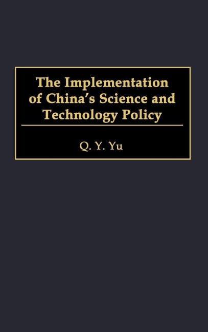 The Implementation of Chinas Science and Technology Policy