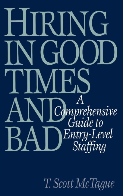 Hiring in Good Times and Bad: A Comprehensive Guide to Entry-Level Staffing