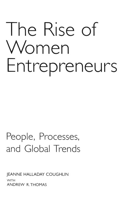 The Rise of Women Entrepreneurs: People, Processes, and Global Trends