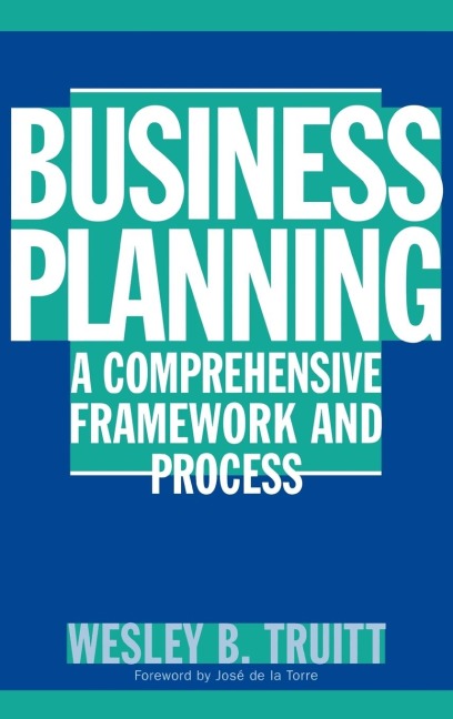 Business Planning: A Comprehensive Framework and Process
