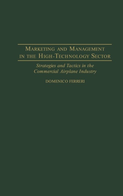 Marketing and Management in the High-Technology Sector: Strategies and Tactics in the Commercial Airplane Industry