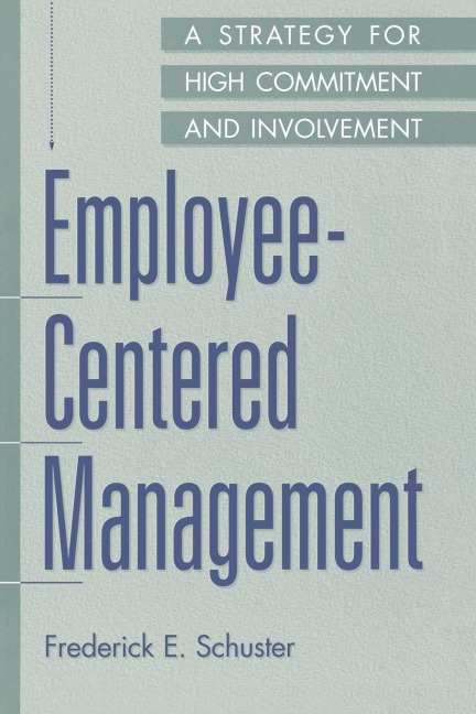 Employee-Centered Management: A Strategy for High Commitment and Involvement