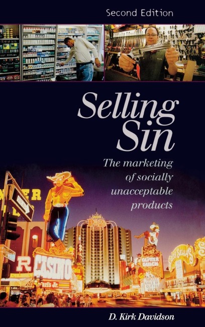 Selling Sin: The Marketing of Socially Unacceptable Products