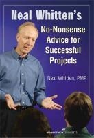 Neal Whittens No-Nonsense Advice for Successful Projects