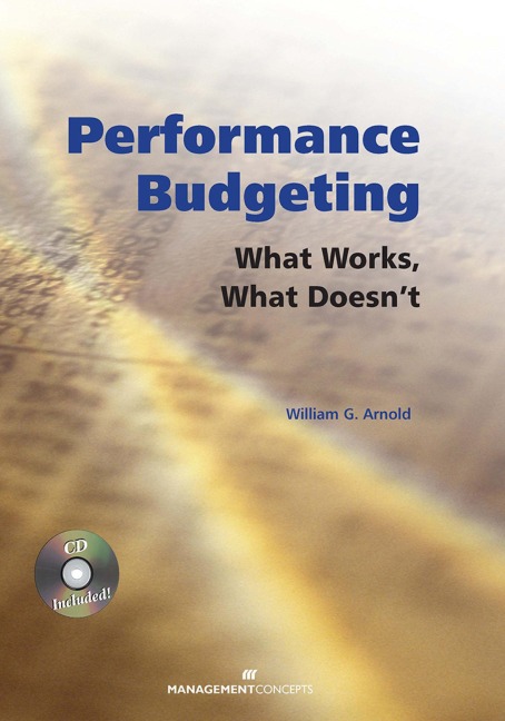 Performance Budgeting (with CD): What Works, What Doesnt