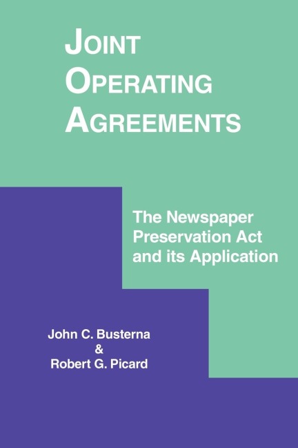 Joint Operating Agreements: The Newspaper Preservation ACT and Its Application