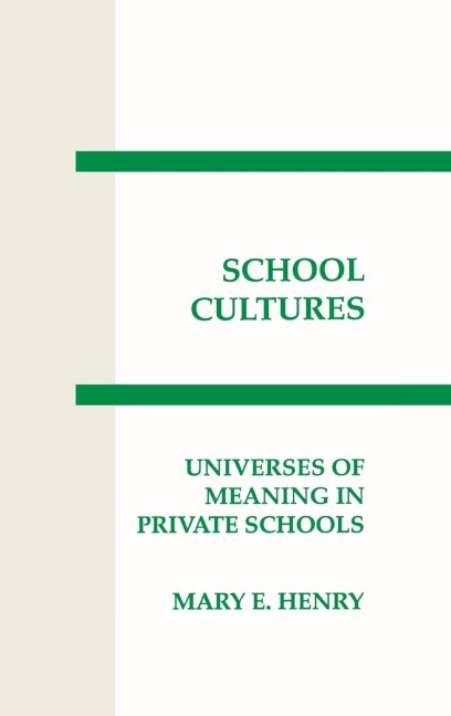 Schooling Cultures: Universes of Meaning in Private School