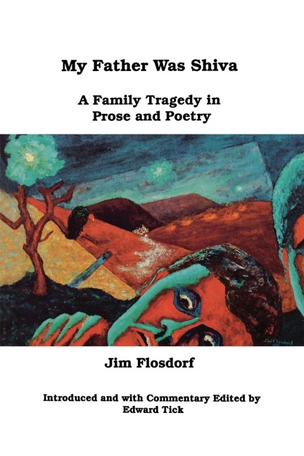 My Father Was Shiva: A Family Tragedy in Prose and Poetry