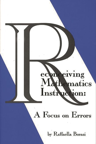 Reconceiving Mathematics Instruction A Focus on Errors
