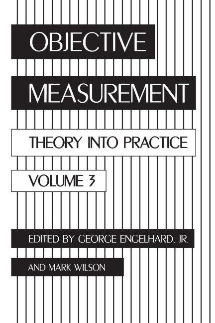 Objective Measurement: Theory Into Practice, Volume 3