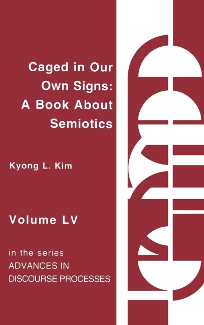 Caged in Our Own Signs: A Book about Semiotics
