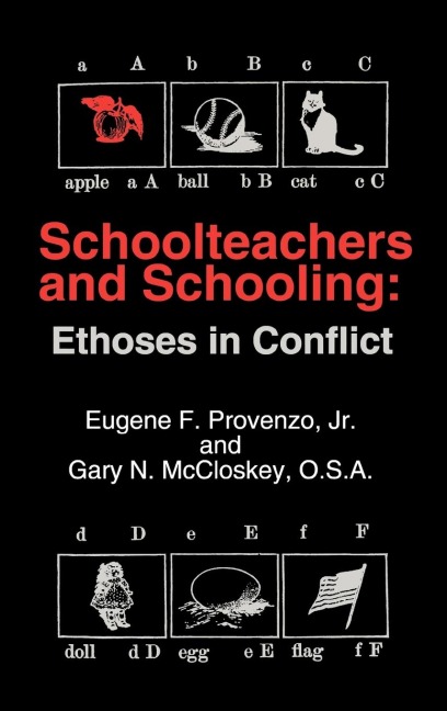 Schoolteachers and Schooling: Ethoses in Conflict