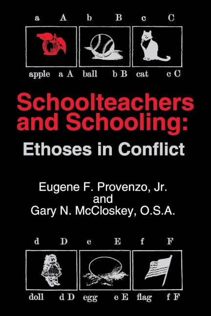 Schoolteachers and Schooling: Ethoses in Conflict