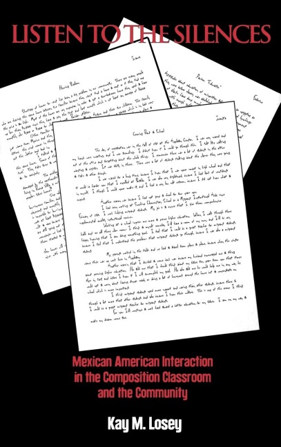 Listen to the Silences: Mexican American Interaction in the Composition Classroom and the Community