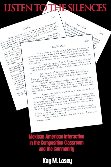 Listen to the Silences: Mexican American Interaction in the Composition Classroom and the Community