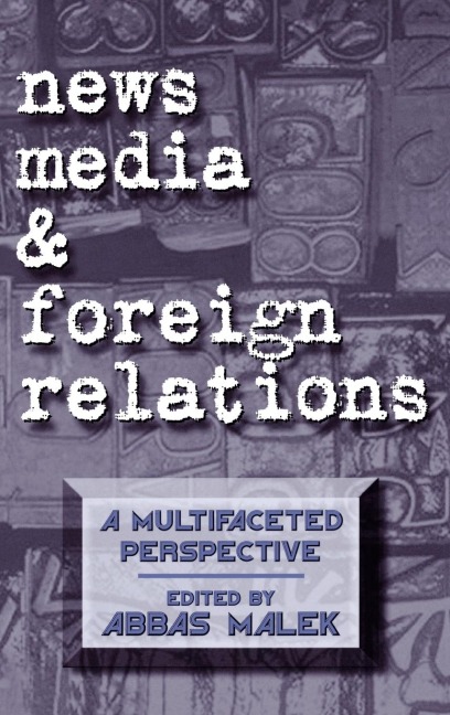 News Media and Foreign Relations: A Multifaceted Perspective