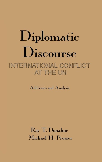 Diplomatic Discourse: International Conflict at the United Nations