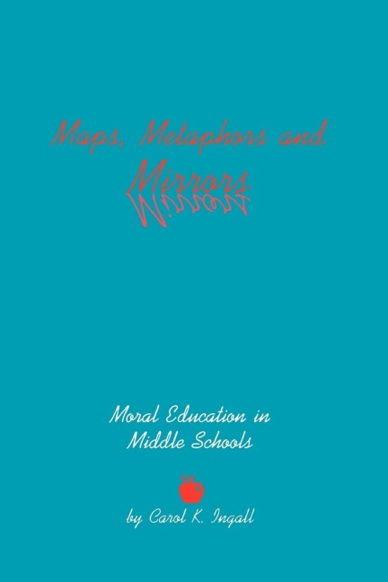 Maps, Metaphors, and Mirrors: Moral Education in Middle School