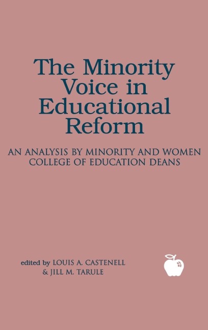 The Minority Voice in Educational Reform: An Analysis by Minority and Woman College of Education Deans