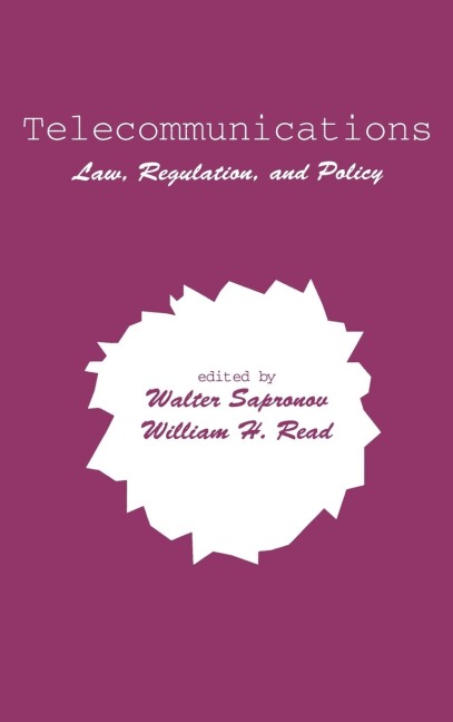 Telecommunications: Law, Regulation, and Policy